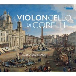 Alessandro Palmeri - Il Violoncello Di Corelli