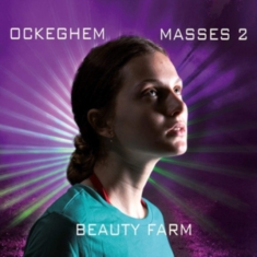 Beauty Farm - Johannes Ockeghem - Masses, Vol. 2