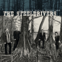Steeldrivers The - The Muscle Shoals Recordings