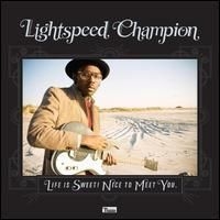 Lightspeed Champion - Life Is Sweet! Nice To Meet You i gruppen ÖVRIGT / Övrigt / aub hos Bengans Skivbutik AB (557575)