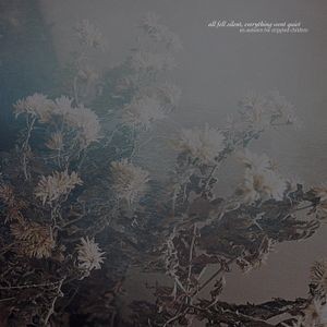 An Autumn For Crippled Children - All Fell Silent, Everything Went Qu