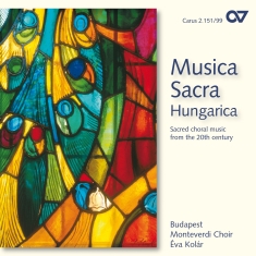 Monteverdi Choir Budapest - Musica Sacra Hungarica - Sacred Cho