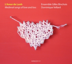 Ensemble Gilles Binchois Dominique - L’Amor De Lonh - Medieval Songs Of