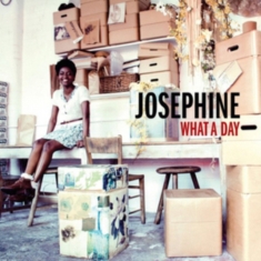 Josephine - 7-What A Day