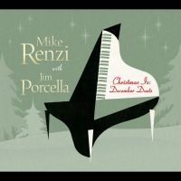 Mike Renzi & Jim Porcella - Christmas Is: December Duets