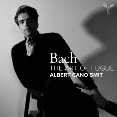 Albert Cano Smit - Bach: The Art Of Fugue