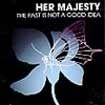 Her Majesty - Past Is Not A Good Idea i gruppen CD / Pop hos Bengans Skivbutik AB (558533)