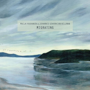 Maija Kauhanen & Johannes Geworkian - Migrating