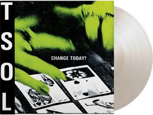T.S.O.L. - Change Today?