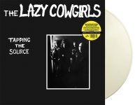 Lazy Cowgirls - Tapping The Source (White Vinyl)