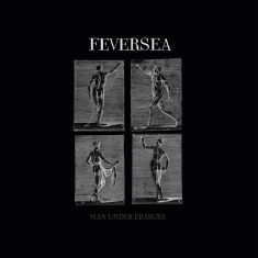 Feversea - Man Under Erasure