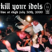 Kill Your Idols - Live @ Cbgb (Canary Yellow)