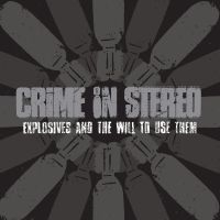 Crime In Stereo - Explosives And The Will To Use Them