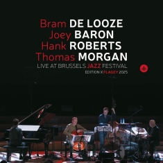 Bram De Looze & Joey Baron & Hank Roberts & Thomas Morgan - Live At Brussels Jazz Festival (Edition X Flagey 2025)