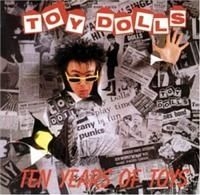 Toy Dolls - Ten Years Of Toys i gruppen CD / Rock hos Bengans Skivbutik AB (560638)