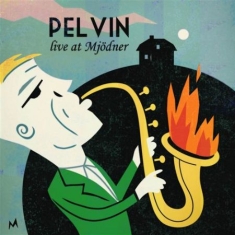 Pelvin - Live At Mjödner