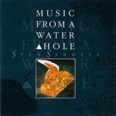 Sandell Sten - Music From A Water Hole