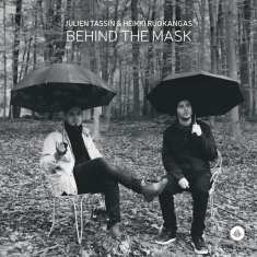 Julien Tassin & Heikki Ruokangas - Behind The Mask