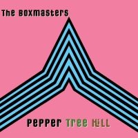 Boxmasters The - Pepper Tree Hill
