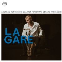 Anders Toftemark Quartet Feat. Gera - La Gare