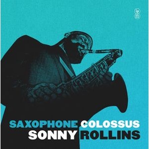 Sonny Rollins - Saxophone Colossus