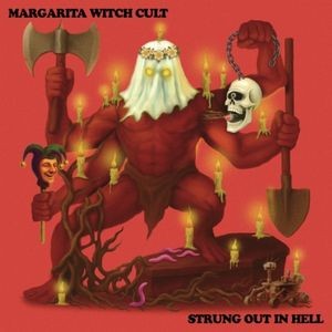 Margarita Witch Cult - Strung Out Of Hell (Vinyl LP)