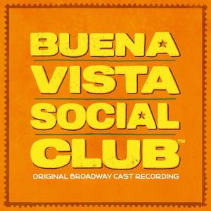 Original Broadway Cast of Buena Vista Social Club - Buena Vista Social Club (Original Broadway Cast Recording)