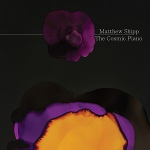 Matthew Shipp - The Cosmic Piano
