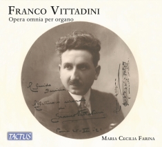 Franco Vittadini - Complete Organ Works