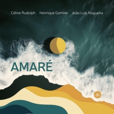 Henrique Gomide & Celine Rudolph & Joao Luis Nogueira - Amaré