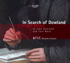 B-Five Recorder Consort - In Search Of Dowland - Consort Musi