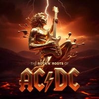 Ac/Dc - The Rock N'roots Of