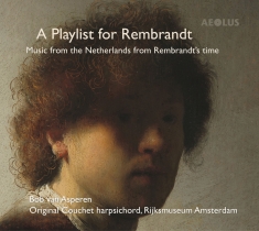 Bob Van Asperen - A Playlist For Rembrandt - Works Fo