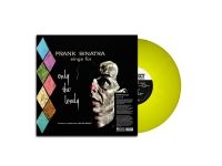 Sinatra Frank - Sings For Only The Lonley (Yellow V