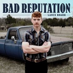 Roark Lance - Bad Reputation