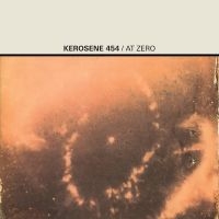 Kerosene 454 - At Zero (Indie Exclusive, Citrine V