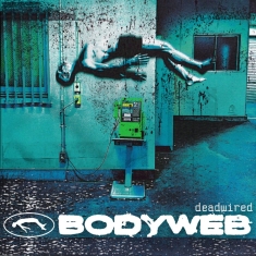 Bodyweb - Deadwired