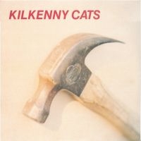 Kilkenny Cats - Hammer + Echo [2025 Remastered & Ex