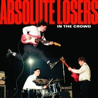Absolute Losers - In The Crowd