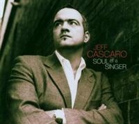 Jeff Cascaro - Soul Of A Singer