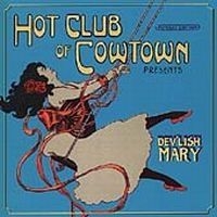Hot Club Of Cowtown - Dev'lish Mary