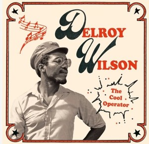 Delroy Wilson - The Cool Operator
