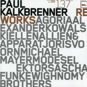Paul Kalkbrenner - The Reworks