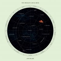 Blade Andy - Tiny Specks In A Huge Abyss (Vinyl