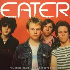 Eater - Wasting Time -The Lost 1978 Sessions