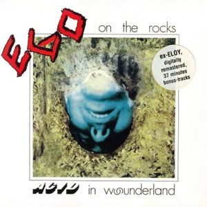 Ego On The Rocks - Acid In Wounderland (Bonus Track Ed
