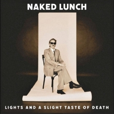 Naked Lunch - Lights (And A Slight Taste Of Death