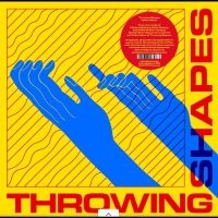 Throwing Shapes - Throwing Shapes