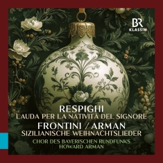 Bavarian Radio Chorus Howard Arman - Respighi: Lauda Per La Nativita Del