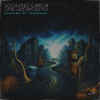 Socrates Garcia Latin Jazz Orchestr - Shadows Of Tomorrow